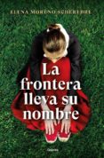 Ebooks rar descargar LA FRONTERA LLEVA SU NOMBRE de ELENA MORENO SCHEREDRE (Spanish Edition) 