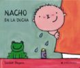 nacho en la ducha (mayusculas)-liesbet slegers-9788426351234 nacho en la ducha (mayusculas)-liesbet slegers-9788426351234
