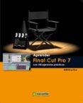 aprender final cut pro 7 con 100 ejercicios practicos-9788426717634 aprender final cut pro 7 con 100 ejercicios practicos-9788426717634