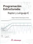 programacion estructurada: raptor y lenguaje c-9788426722034 programacion estructurada: raptor y lenguaje c-9788426722034