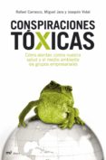 conspiraciones toxicas: como atentan contra nuestra salud y el medio ambiente los grupos empresariales-joaquin vidal-9788427033634 conspiraciones toxicas: como atentan contra nuestra salud y el medio ambiente los grupos empresariales-joaquin vidal-9788427033634