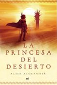 la princesa del desierto-alma alexander-9788427038134 la princesa del desierto-alma alexander-9788427038134
