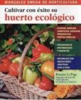 cultivar con exito su huerto ecologico-rosenn le page-9788428215534 cultivar con exito su huerto ecologico-rosenn le page-9788428215534