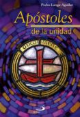 apóstoles de la unidad-pedro langa aguilar-9788428548434 apóstoles de la unidad-pedro langa aguilar-9788428548434
