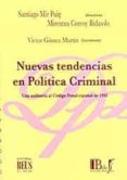 nuevas tendencias en politica criminal: una auditoria al codigo p enal español de 1995-santiago mir puig-9788429014334 nuevas tendencias en politica criminal: una auditoria al codigo p enal español de 1995-santiago mir puig-9788429014334