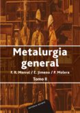 metalurgia general (tomo.-2)-f.r.-jimeno,e.-molera,p. morral-9788429160734 metalurgia general (tomo.-2)-f.r.-jimeno,e.-molera,p. morral-9788429160734