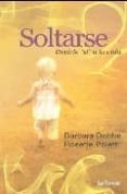 soltarse: decirle si a la vida-rosette poletti-barbara dobbs-9788429317534 soltarse: decirle si a la vida-rosette poletti-barbara dobbs-9788429317534