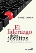 el liderazgo de los jesuitas-chris lowney-9788429321234 el liderazgo de los jesuitas-chris lowney-9788429321234