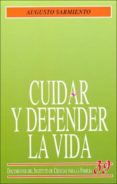 cuidar y defender la vida-augusto sarmiento-9788432135934 cuidar y defender la vida-augusto sarmiento-9788432135934