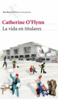 la vida en titulares-catherine o flynn-9788432228834 la vida en titulares-catherine o flynn-9788432228834