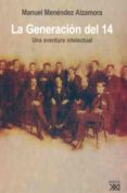 la generacion del 14 una aventura intelectual-manuel menendez alzamora-9788432312434 la generacion del 14 una aventura intelectual-manuel menendez alzamora-9788432312434