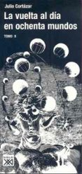 vuelta al dia en ochenta mundos (vol. ii)-julio cortazar-9788432313134 vuelta al dia en ochenta mundos (vol. ii)-julio cortazar-9788432313134