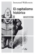 el capitalismo historico (2º ed.)-immanuel m. wallerstein-9788432316234 el capitalismo historico (2º ed.)-immanuel m. wallerstein-9788432316234