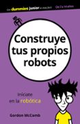 construye tus propios robots (dummies junior)-gordon mccomb-9788432904134 construye tus propios robots (dummies junior)-gordon mccomb-9788432904134