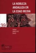 la nobleza andaluza en la edad media-rafael sanchez saus-9788433833334 la nobleza andaluza en la edad media-rafael sanchez saus-9788433833334
