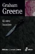 el otro hombre-graham greene-9788435013734 el otro hombre-graham greene-9788435013734