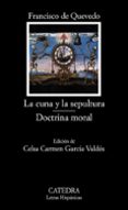 la cuna y la sepultura; doctrina moral-francisco de quevedo-9788437624334 la cuna y la sepultura; doctrina moral-francisco de quevedo-9788437624334