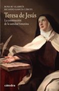 teresa de jesús (ebook)-rosa maría alabrus-ricardo garcia carcel-9788437634234 teresa de jesús (ebook)-rosa maría alabrus-ricardo garcia carcel-9788437634234