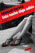 esta noche digo adiós (detective privado lincoln perry 1) (ebook)-michael koryta-9788439724834 esta noche digo adiós (detective privado lincoln perry 1) (ebook)-michael koryta-9788439724834