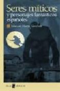 seres miticos y personajes fantasticos españoles-manuel martin sanchez-9788441410534 seres miticos y personajes fantasticos españoles-manuel martin sanchez-9788441410534