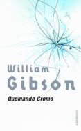 quemando cromo-william gibson-9788445073834 quemando cromo-william gibson-9788445073834