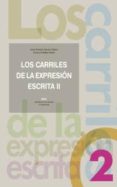 los carriles de la expresion escrita 2-juan antonio garcia castro-carlos urdiales recio-9788446020134 los carriles de la expresion escrita 2-juan antonio garcia castro-carlos urdiales recio-9788446020134