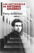 las antinomias de antonio gramsci-perry anderson-9788446046134 las antinomias de antonio gramsci-perry anderson-9788446046134