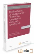teoria y practica de administracion de empresas: fundamentos y opciones estrategicas-fernando muñoz bullon-9788447052134 teoria y practica de administracion de empresas: fundamentos y opciones estrategicas-fernando muñoz bullon-9788447052134