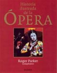 historia ilustrada de la opera-roger parker-9788449306334 historia ilustrada de la opera-roger parker-9788449306334
