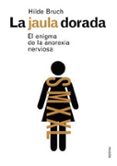 la jaula dorada: el enigma de la anorexia nerviosa-hilde bruch-9788449311734 la jaula dorada: el enigma de la anorexia nerviosa-hilde bruch-9788449311734