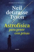astrofisica para gente con prisas-neil degrasse tyson-9788449333934 astrofisica para gente con prisas-neil degrasse tyson-9788449333934