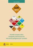 adr 2015: acuerdo europeo sobre transporte internacional de mercancias peligrosas por carretera-9788449809934 adr 2015: acuerdo europeo sobre transporte internacional de mercancias peligrosas por carretera-9788449809934