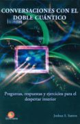 conversaciones con el doble cuantico-joshua s. santos-9788460883234 conversaciones con el doble cuantico-joshua s. santos-9788460883234