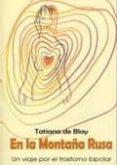 en la montaña rusa: un viaje por el trastorno bipolar-tatiana de blay-9788460931034 en la montaña rusa: un viaje por el trastorno bipolar-tatiana de blay-9788460931034