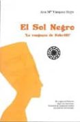 el sol negro. la venganza de nefertiti-ana maria vazquez hoys-9788461450534 el sol negro. la venganza de nefertiti-ana maria vazquez hoys-9788461450534