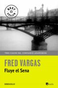 fluye el sena (comisario adamsberg 4)-fred vargas-9788466331234 fluye el sena (comisario adamsberg 4)-fred vargas-9788466331234
