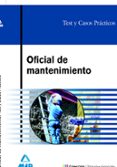 oficial de mantenimiento: test y casos practicos-9788466572934 oficial de mantenimiento: test y casos practicos-9788466572934