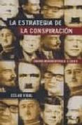 la estrategia de la conspiracion: conjuras antidemocraticas en el siglo xx-cesar vidal-9788466629034 la estrategia de la conspiracion: conjuras antidemocraticas en el siglo xx-cesar vidal-9788466629034