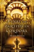 final de partida en cordoba-mark dewar-9788466650434 final de partida en cordoba-mark dewar-9788466650434