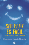 ser feliz es facil: la felicidad se puede aprender-clemente garcia novella-9788466654234 ser feliz es facil: la felicidad se puede aprender-clemente garcia novella-9788466654234