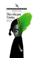 otra vida para cristina-marta rivera-9788466762434 otra vida para cristina-marta rivera-9788466762434