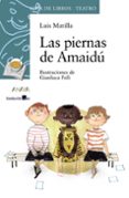 las piernas de amaidu (premio sgae de teatro infantil y juvenil 2 010)-luis matilla-9788466795234 las piernas de amaidu (premio sgae de teatro infantil y juvenil 2 010)-luis matilla-9788466795234