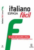 italiano espasa facil: el curso mas sencillo y eficaz para aprend er italiano a tu propio ritmo-9788467031034 italiano espasa facil: el curso mas sencillo y eficaz para aprend er italiano a tu propio ritmo-9788467031034