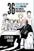 (pe) 36 cosas que hay que hacer para que una familia funcione bien-leopoldo abadia-9788467037234 (pe) 36 cosas que hay que hacer para que una familia funcione bien-leopoldo abadia-9788467037234