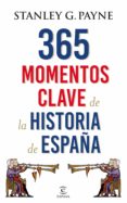 365 momentos clave de la historia de españa (ebook)-stanley g. payne-9788467048834 365 momentos clave de la historia de españa (ebook)-stanley g. payne-9788467048834