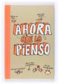 ahora que lo pienso-9788467541434 ahora que lo pienso-9788467541434
