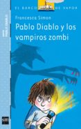 pablo diablo y los vampiros zombis-francesca simon-9788467563634 pablo diablo y los vampiros zombis-francesca simon-9788467563634