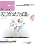 manual. impartición de acciones formativas para el empleo (uf1645 ). certificados de profesionalidad. docencia de la formación profesional para el empleo (ssce0110)-leticia curiel garcia-9788468177434 manual. impartición de acciones formativas para el empleo (uf1645 ). certificados de profesionalidad. docencia de la formación profesional para el empleo (ssce0110)-leticia curiel garcia-9788468177434