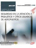(uf2703)cuaderno del alumno. seguridad en la atencion a pasajeros y otros usuarios de aeropuertos . certificados de-9788468178134 (uf2703)cuaderno del alumno. seguridad en la atencion a pasajeros y otros usuarios de aeropuertos . certificados de-9788468178134