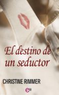 el destino de un seductor (ebook)-christine rimmer-9788468720234 el destino de un seductor (ebook)-christine rimmer-9788468720234
